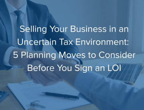Selling Your Business in an Uncertain Tax Environment