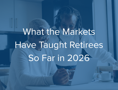 What the Markets Have Taught Retirees So Far in 2026