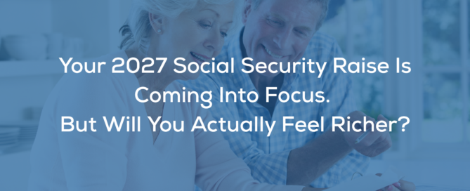 Your 2027 Social Security Raise Is Coming Into Focus. But Will You Actually Feel Richer?
