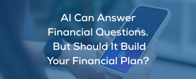 AI Can Answer Financial Questions. But Should It Build Your Financial Plan?