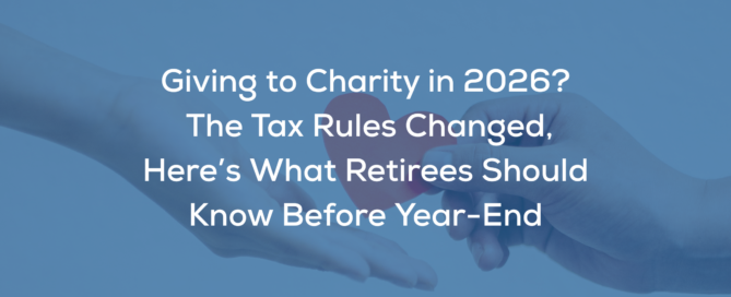 Giving to Charity in 2026 The Tax Rules Changed—Here’s What Retirees Should Know Before Year-End